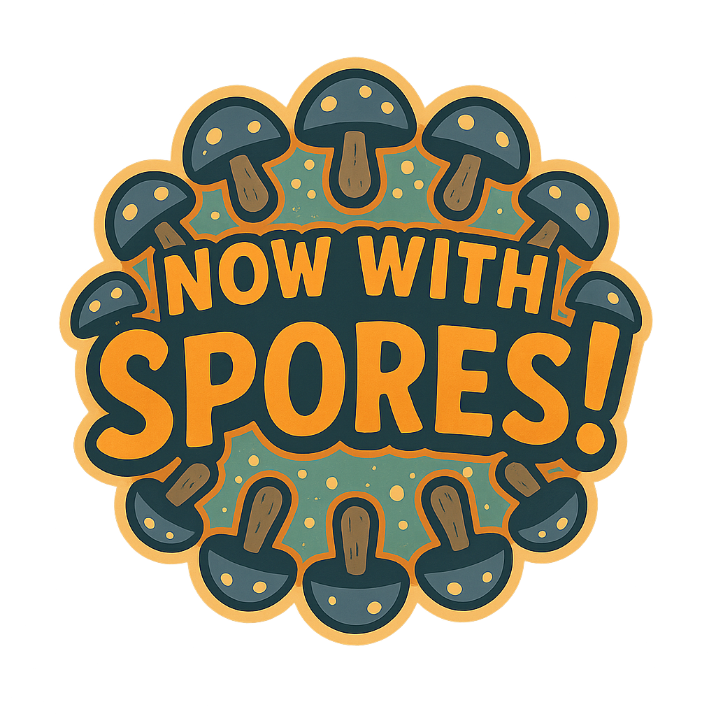 Now With Spores!